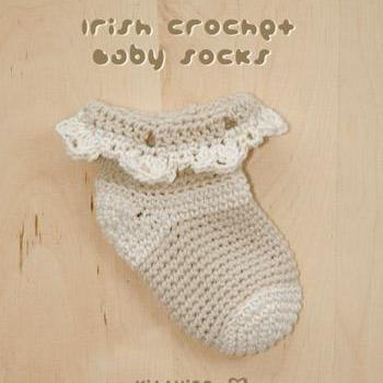 Crochet Pattern - Irish Baby Socks Crochet Pattern..